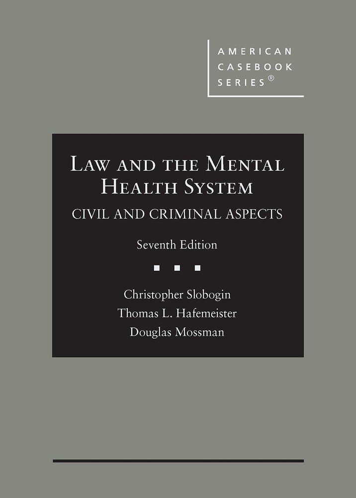 Law and the Mental Health System, Civil and Criminal Aspects by Christopher Slobogin, Douglas Mossman and Thomas Hafemeister (2020, Hardcover)