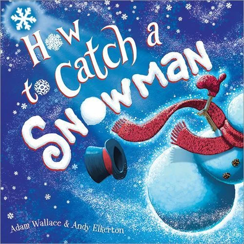 How to Catch a Snowman by Adam Wallace (2018, Hardcover)