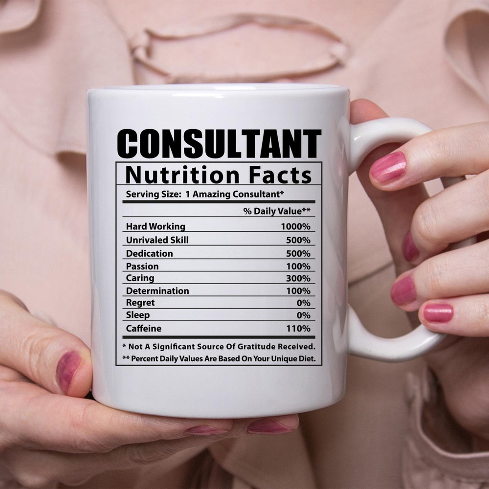 Funny Consultant Nutritional Facts White Coffee Mug