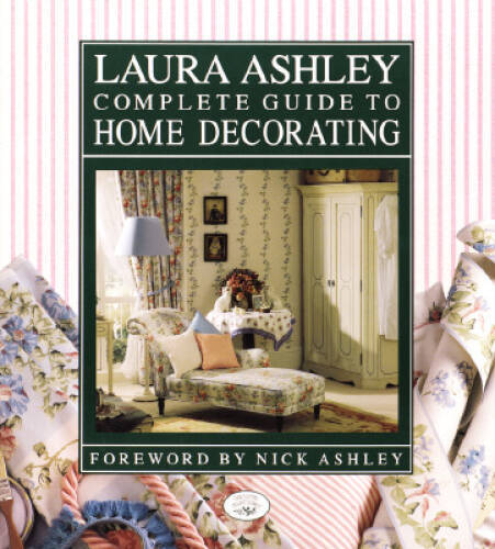 Laura Ashley Complete Guide to Home Decorating - Paperback - GOOD