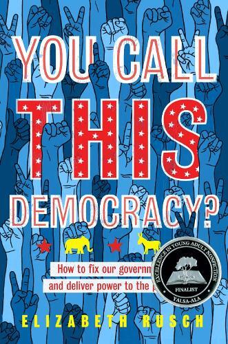 Elizabeth Rusch You Call This Democracy?: How to Fix Our Government  (Paperback)