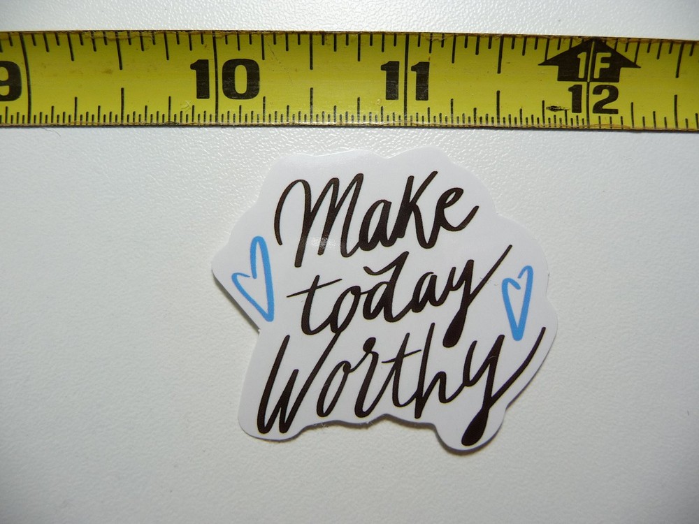 Inspire Daily with Motivational Make Today Worthy Positive Decal Sticker