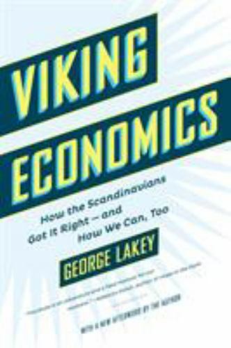 Viking Economics How the Scandinavians Got It Right-and How  Format: Paperback