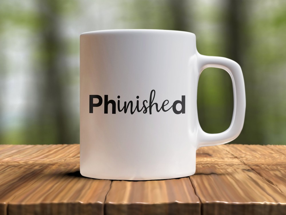 Phd Graduation Funny Coffee Mug Phinished Phd Graduation Gift Phd Graduate Mug