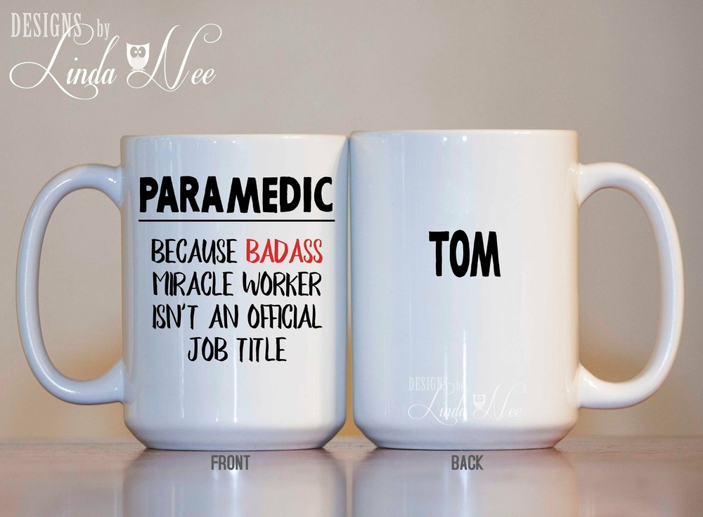 Personalized Paramedic Coffee Mug Gift For Paramedics Badass Emt Paramedic Funny