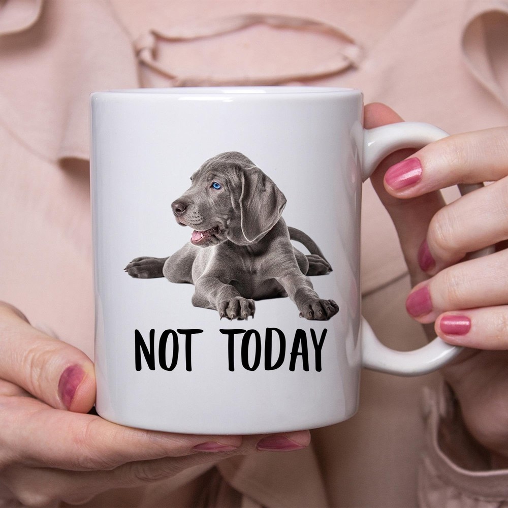 Funny Weimaraner Puppy Not Today Coffee Mug for Dog Lovers and Lazy Dog Moms