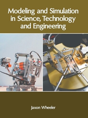 Modeling and Simulation in Science, Technology and Engineering (Hardback)
