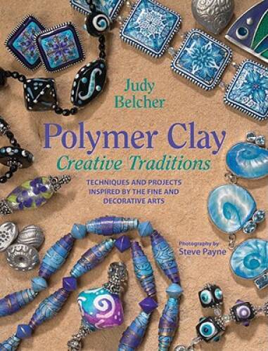 Polymer Clay Techniques and Projects Inspired by Creative Traditions - Very Good
