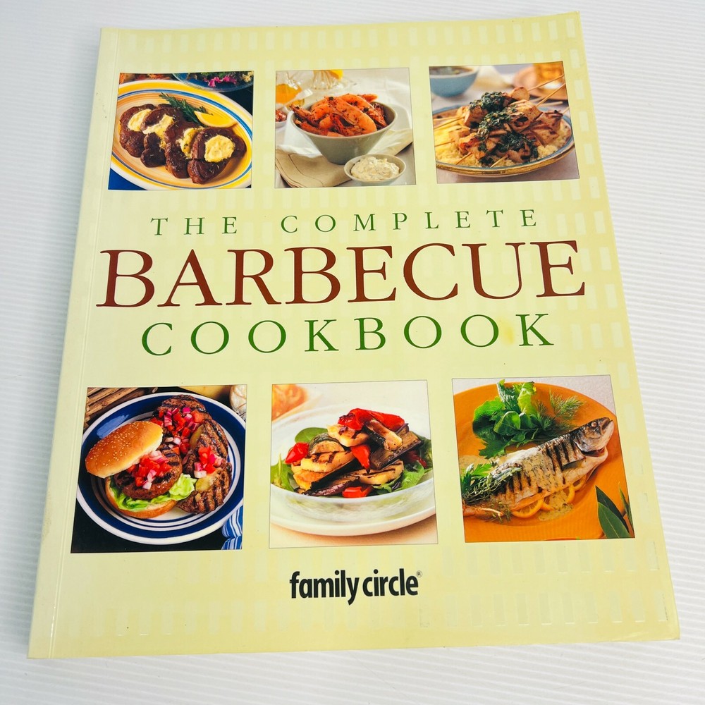 Complete Family Circle BBQ Cookbook with Easy Barbecue Recipes