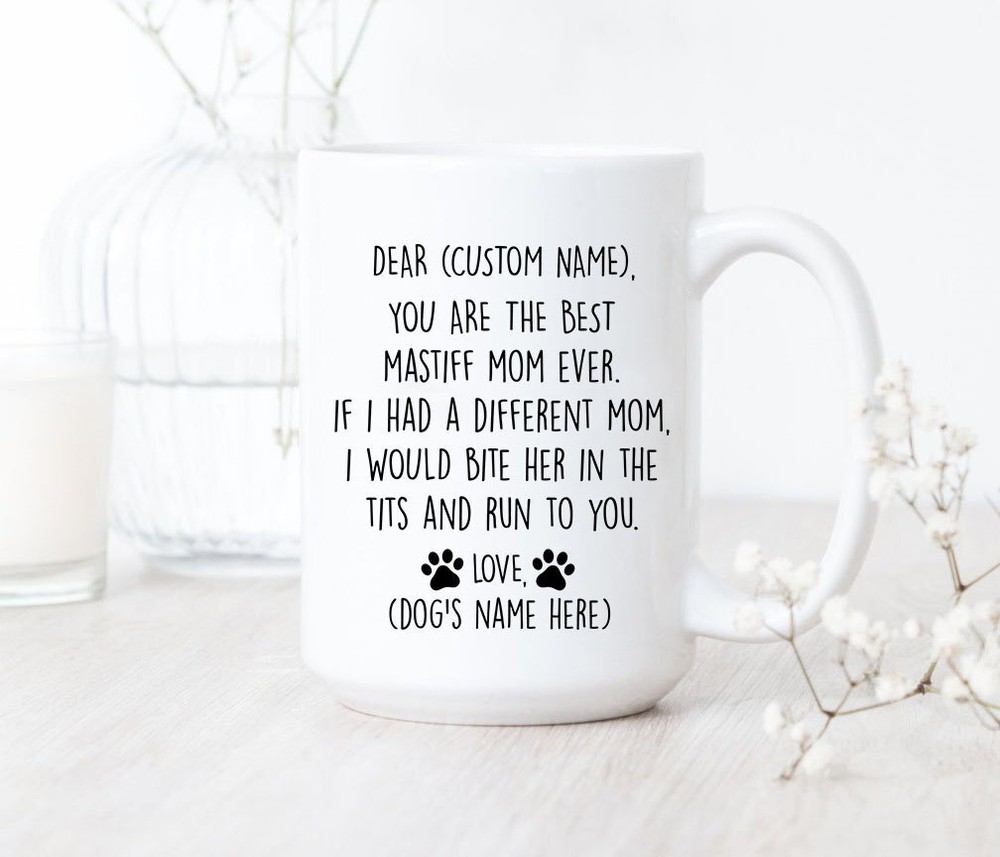 You Are The Best Mastiff Mom Ever Mug Mastiff Mom Coffee Mug Mastiff Mom Gift