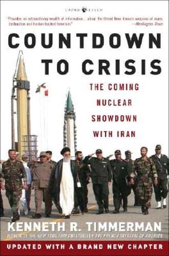 Countdown to Crisis: The Coming Nuclear Showdown with Iran by Timmerman: Used