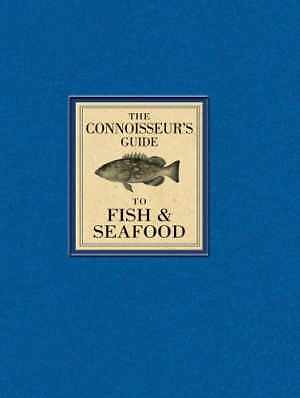 The Connoisseur's Guide to Fish & - Hardcover, by Sweetser Wendy - Very Good