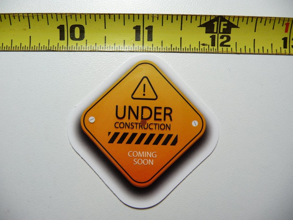 UNDER CONSTRUCTION COMING SOON STICKER DECAL FUNNY JOKE GAG PRANK FUN