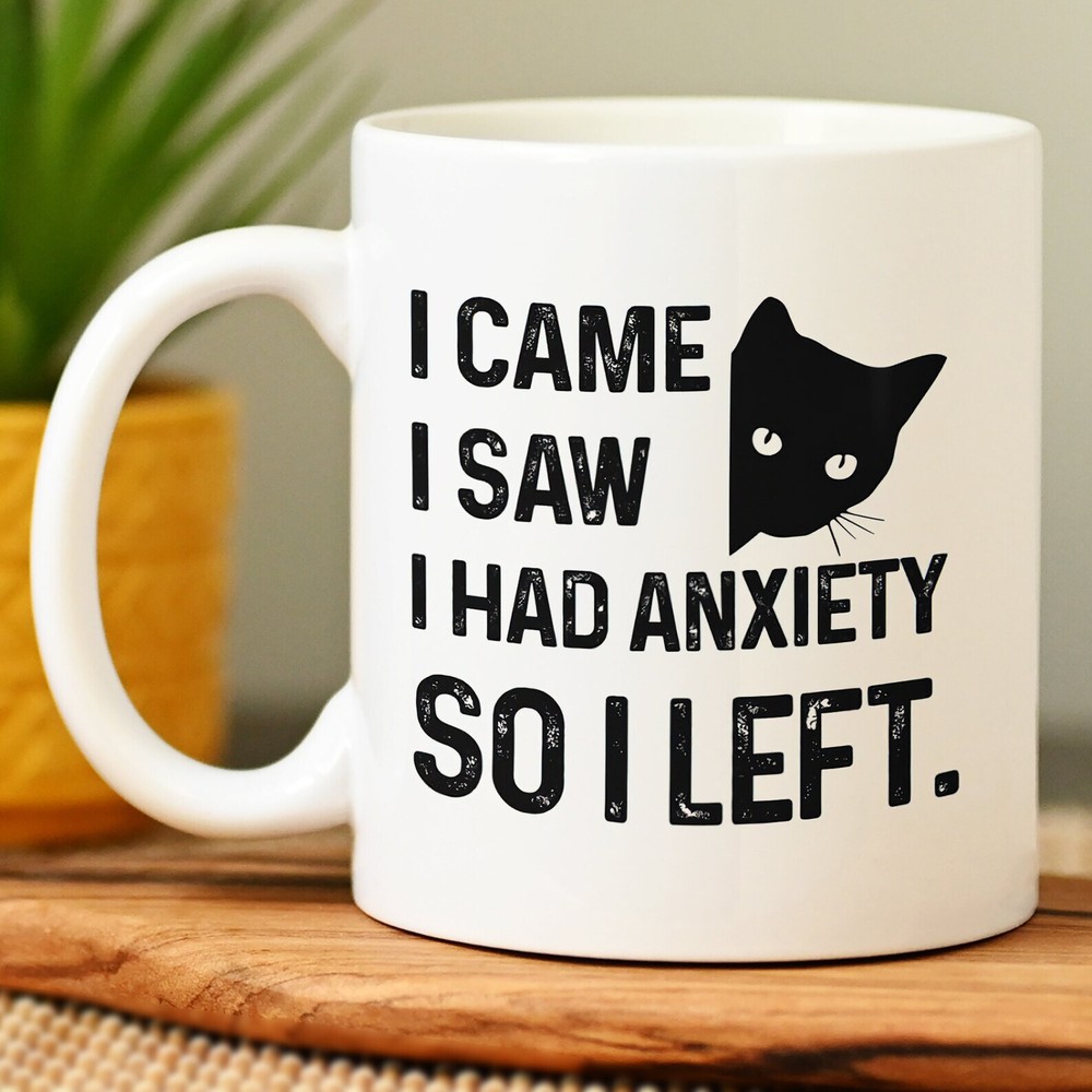 Personalized Cat I Came I Saw I Had Anxiety So I Left Mug Funny Cat Mug Cat Gift
