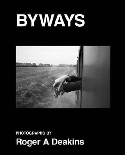 Roger A. Deakins: Byways by Roger A Deakins: Used