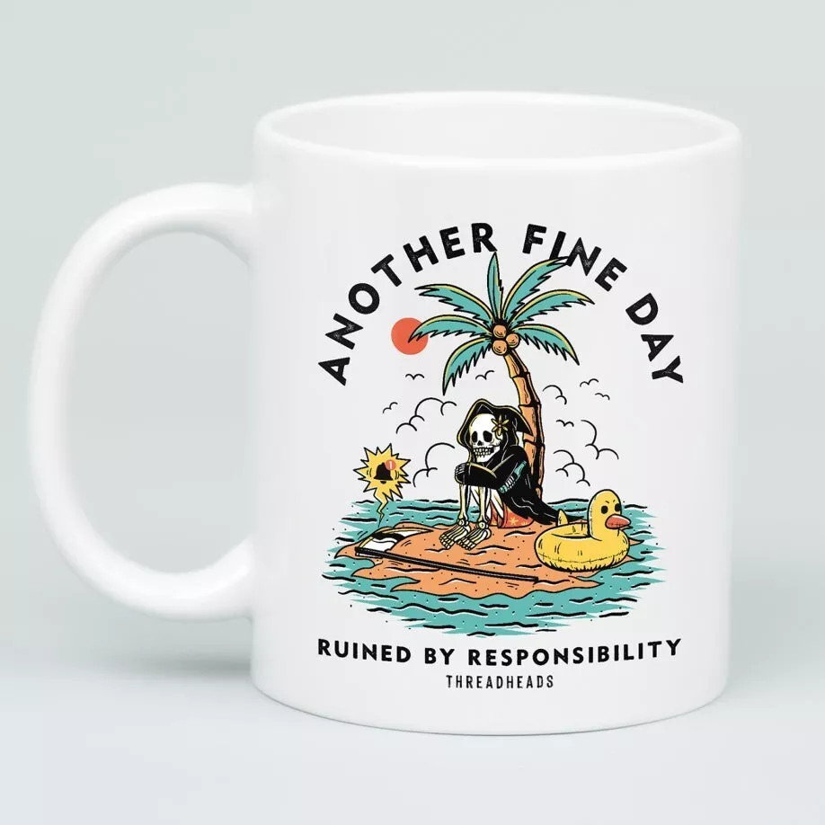 Another Fine Day - Funny Coffee Cup - MixNMatch Sale - 11oz or 15oz Mug