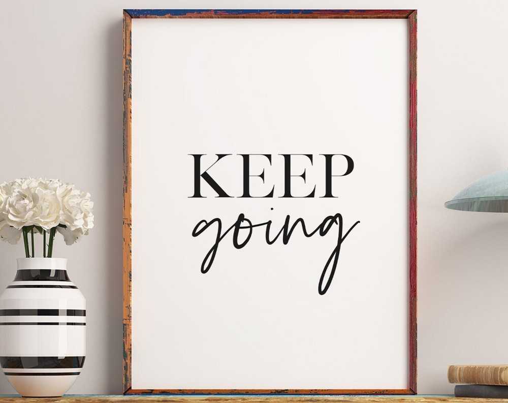 Keep Going Dorm Room Decor Motivational Poster Printable Wall Art Office Wall