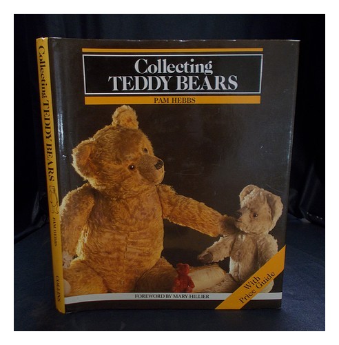 Hebbs, PAM Collecting teddy bears / PAM Hebbs 1988 First Edition Hardcover