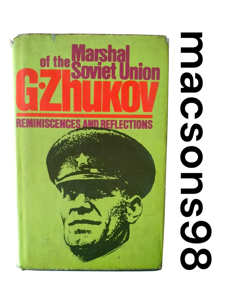 Marshal of the Soviet Union Reminiscences and Reflections Vol 1 G. Zhukov 1985