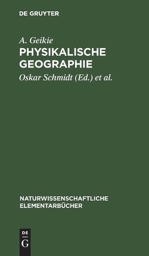 A Geikie Physikalische Geographie (Hardback)