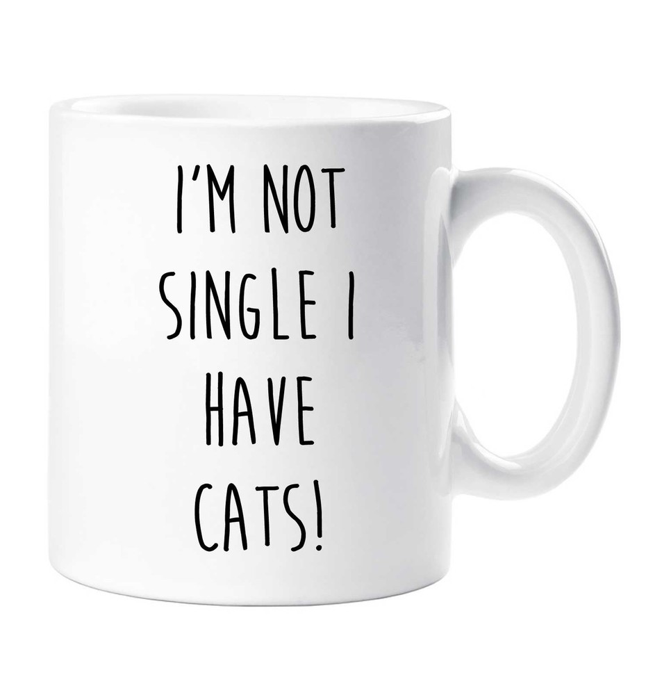 Cat Mug I'm Not Single I Have Cats Mug Friend Birthday Valentines Christmas