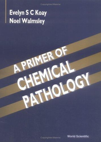 Primer of Chemical Pathology by Koay and Walmsley in Very Good Condition