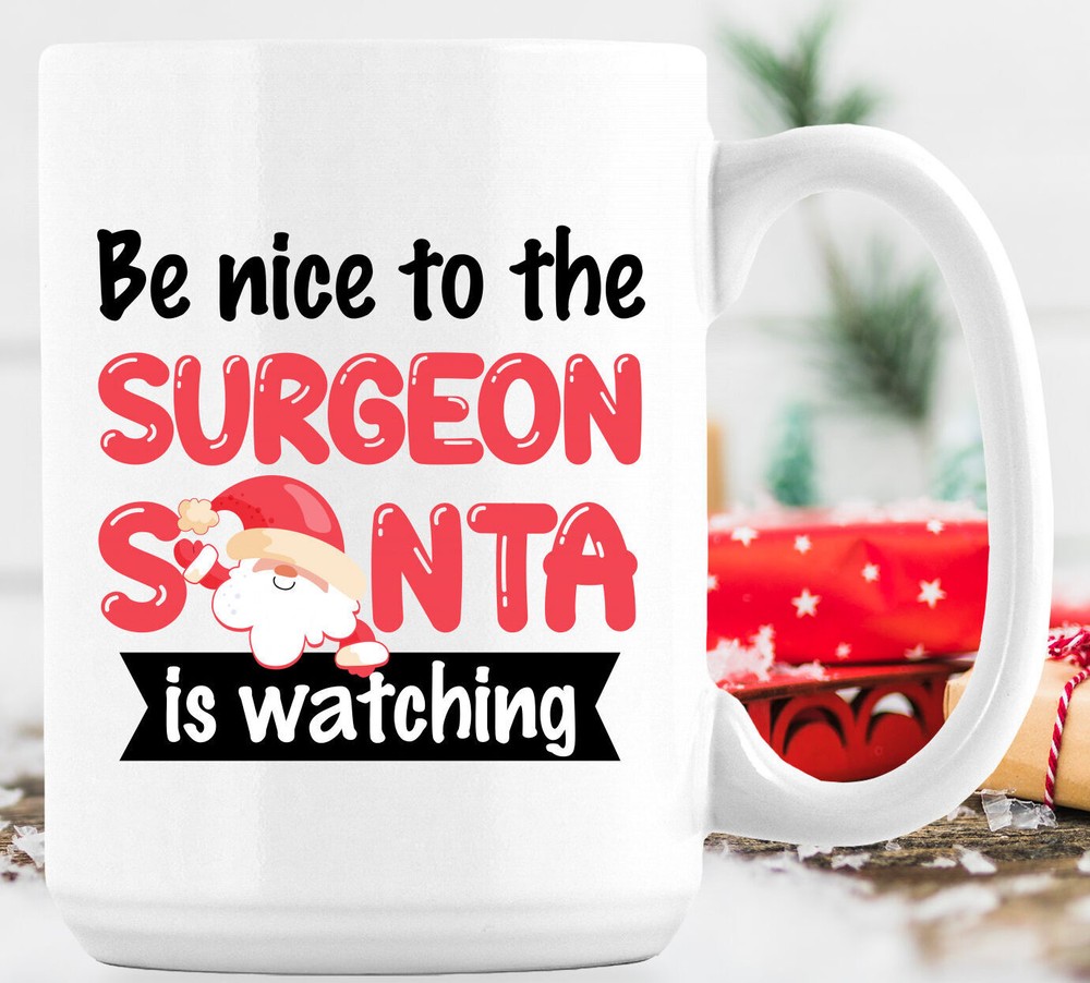Christmas Be Nice To The Surgeon Gifts for Surgeons Holiday Ideas