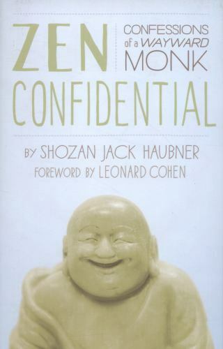 Zen Confidential Confessions of a Wayward Monk Paperback Edition