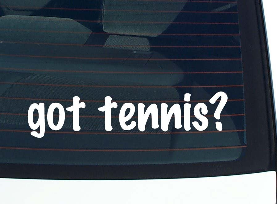 Got Tennis Funny Car Decal Bumper Sticker Vinyl Window