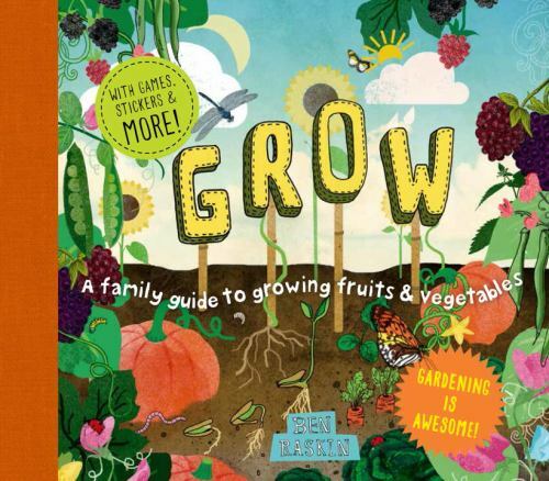 Grow A Family Guide to Growing Fruits and Vegetables Format: Hardback