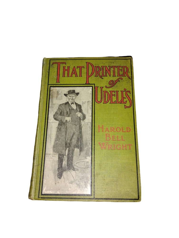 1911 That Printer Of Udell’s By Harold Bell Wright Rare Green Hardcover AL Burt