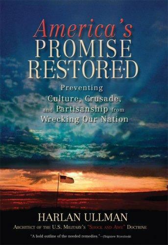 America's Promise Restored: Preventing Culture, Crusade and Partisanship from Wr