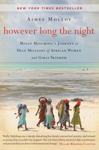 However Long the Night: Molly Melching's Journey to Help Millions of African Wom
