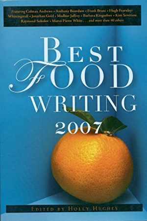 Best Food Writing 2007 - Paperback, by Hughes Holly - Acceptable