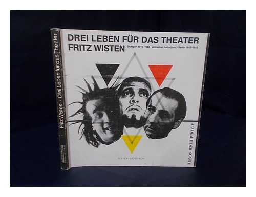 AKADEMIE DER KUNSTE Fritz Wisten : Drei Leben Fur Das Theater ; Stuttgart 1919-1