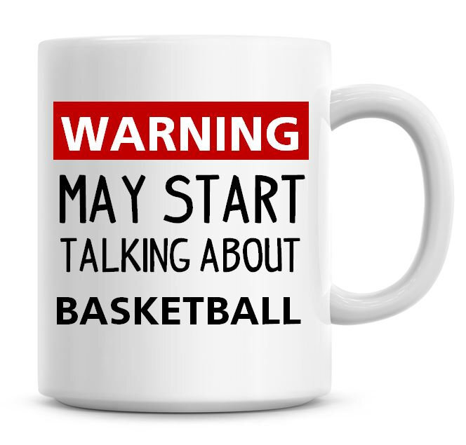Warning May Start Talking About Basketball Coffee Mug Funny Humor Coffee