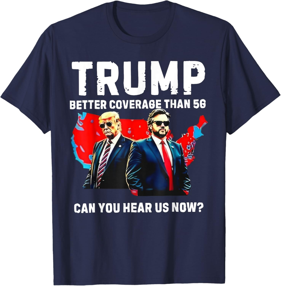 Trump Better Coverage Than 5g Vance 2024 T-shirt Sweatshirt T-shirt