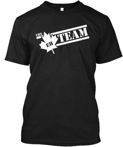 The Eh Team - T-Shirt Made in the USA Size S to 5XL