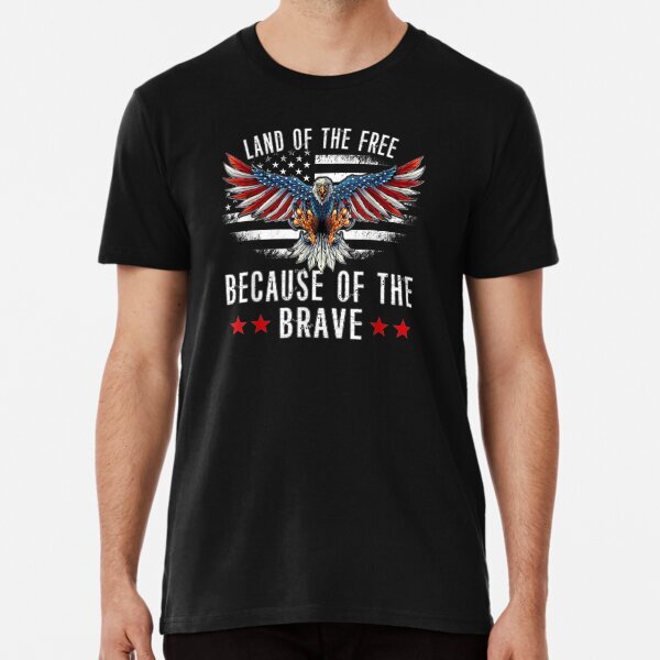Land of the Free, Because of the Brave Memorial Day T-Shirt S-5XL
