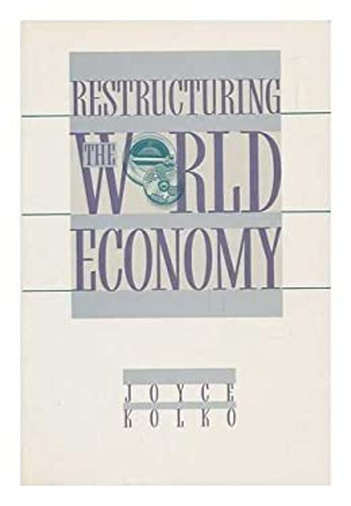 Restructuring the World Economy Paperback Joyce Kolko