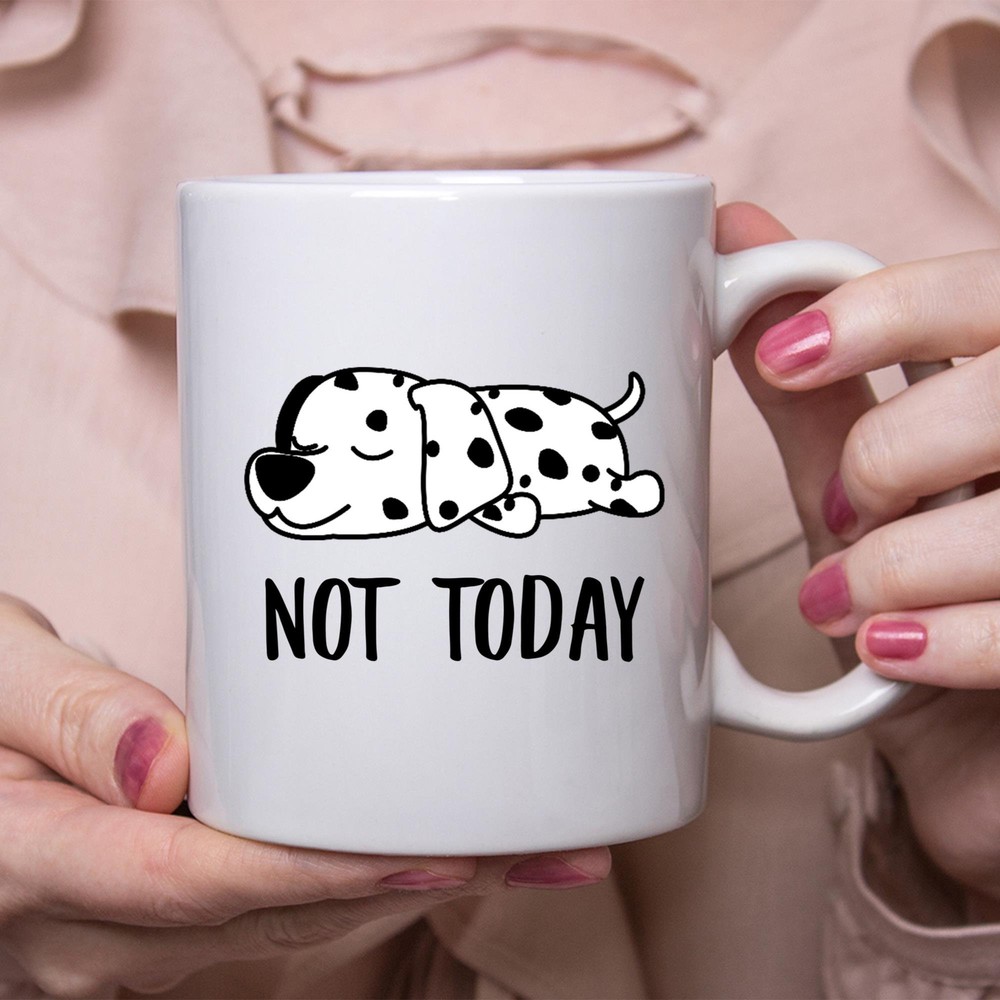 Funny Dalmatian Sleeping Not Today Dog Mug Lazy Gift For Women Dogs Mom Coffee