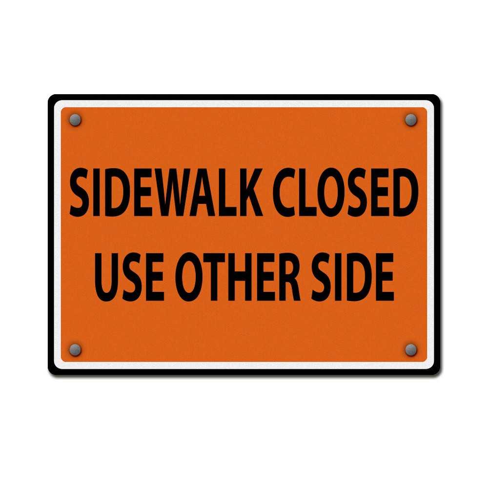 Horizontal Metal Sign Sidewalk Closed Use Other Side Traffic Temporary Warning