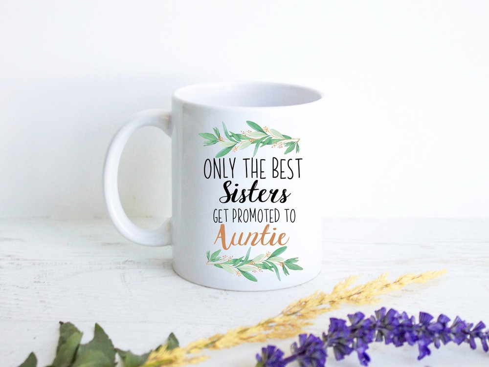 Only The Best Sisters Get Promoted To Auntie Floral Personalized Mug New Aunt