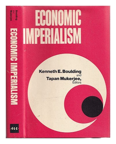 BOULDING, KENNETH E. (KENNETH EWART) (1910-1993) Economic imperialism : a book o