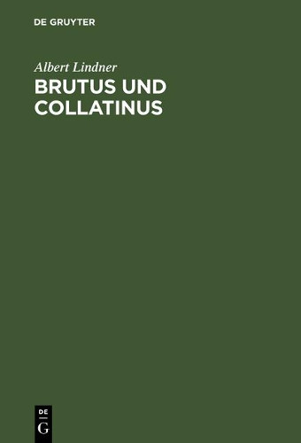 Albert Lindner Brutus und Collatinus (Hardback)