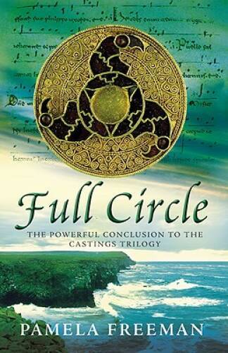 Full Circle (The Castings Trilogy) - Paperback By Freeman, Pamela - GOOD