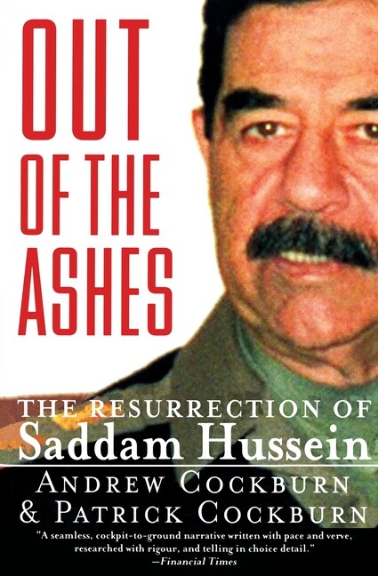 Out Of The Ashes: The Resurrection Of Saddam Hussein
