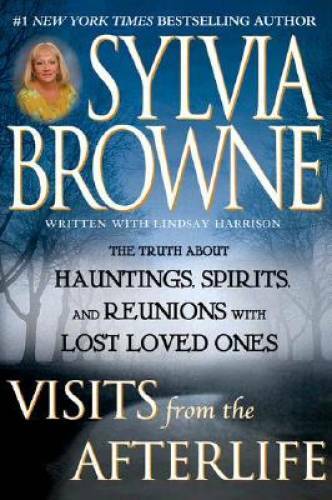 Visits from the Afterlife - Hardcover By Browne, Sylvia - GOOD