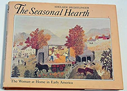 Seasonal Hearth Early American Women at Home Adelaide-image