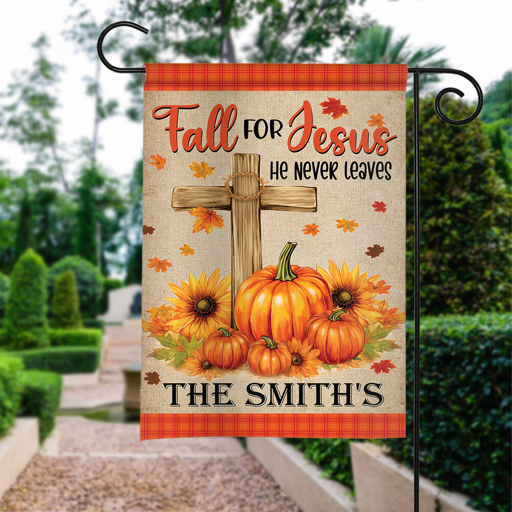 Fall for Jesus Never Leaves Thanksgiving Garden Flag  